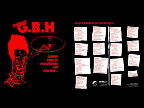 G.B.H - Leather,Bristles,No Survivors And Sick Boys 1982 (Full Album)