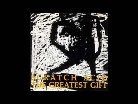 Scratch Acid - The Greatest Gift (full) Complete Discography