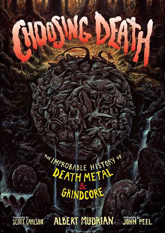 Choosing Death Metal Grindcore Albert Mudrian John Peel